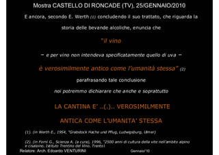 Mostra CASTELLO DI RONCADE (TV), 25/GENNAIO/2010
  E ancora, secondo E. Werth             (1)   concludendo il suo trattat...