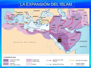 LA EXPANSIÓN DEL ISLAM.
 