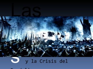 Las
Cruzada
sy la Crisis del
 