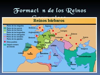 Formación de los Reinos
    Germánicos
 