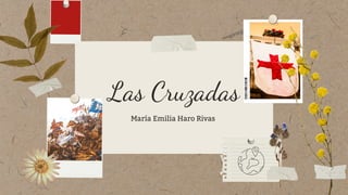 Las Cruzadas
María Emilia Haro Rivas
 