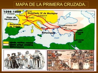MAPA DE LA PRIMERA CRUZADA.
 