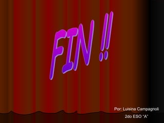 Por: Luisina Campagnoli
     2do ESO “A”
 