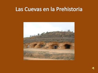 Las Cuevas En La Prehistoria