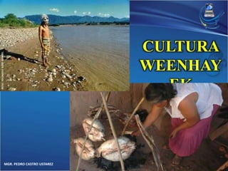 MGR. PEDRO CASTRO USTAREZ 
CULTURA 
WEENHAY 
EK 
 