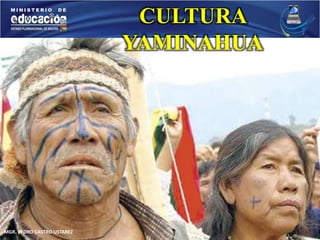 MGR. PEDRO CASTRO USTAREZ 
CULTURA 
YAMINAHUA 
 