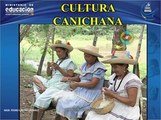 MGR. PEDRO CASTRO USTAREZ 
CULTURA 
CANICHANA 
 