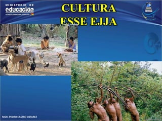 MGR. PEDRO CASTRO USTAREZ 
CULTURA 
ESSE EJJA 
 