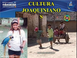 MGR. PEDRO CASTRO USTAREZ 
CULTURA 
JOAQUINIANO 
S 
 