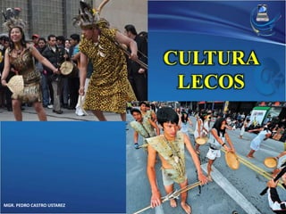 MGR. PEDRO CASTRO USTAREZ 
CULTURA 
LECOS 
 