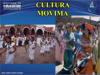 MGR. PEDRO CASTRO USTAREZ 
CULTURA 
MOVIMA 
 