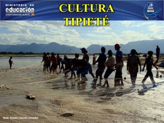 MGR. PEDRO CASTRO USTAREZ 
CULTURA 
TIPIETÉ 
 