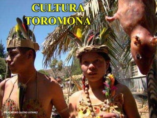CULTURA 
TOROMONA 
MGR. PEDRO CASTRO USTAREZ 
 