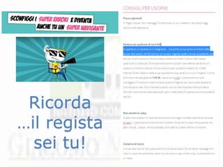 Ricorda
…il regista
sei tu!
 