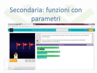 Secondaria: funzioni con
parametri
 