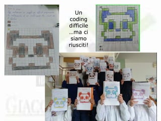 Un
coding
difficile
…ma ci
siamo
riusciti!
 