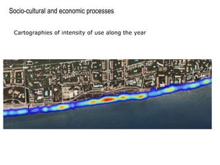 Socio-cultural and economic processes
Cartographies of intensity of use along the year
 