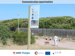 Communication opportunities
 