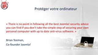 Installez un garde à l’entrée de votre site
« Ne publiez votre site qu’après y avoir installé un logiciel de
protection te...