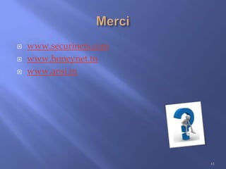 



www.securinets.com
www.honeynet.tn
www.ansi.tn

61

 