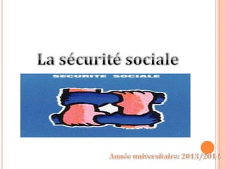 La sécurité sociale 