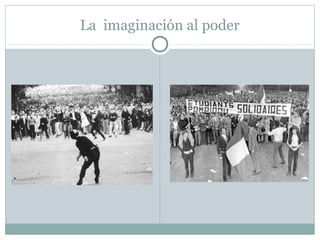 La imaginación al poder
 