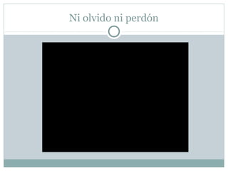 Ni olvido ni perdón
 