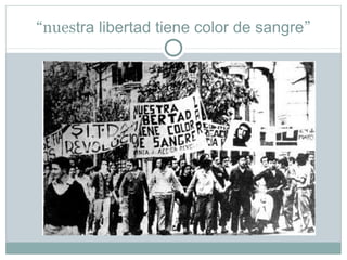 “nuestra libertad tiene color de sangre”
 