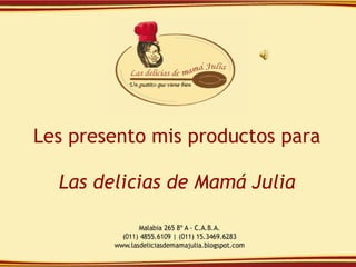 Les presento mis productos para Las delicias de Mamá Julia 