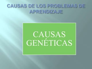 CAUSAS DE LOS PROBLEMAS DE APRENDIZAJE