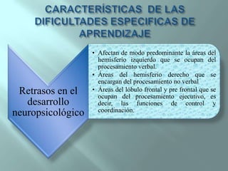 CARACTERÍSTICAS  DE LAS DIFICULTADES ESPECIFICAS DE APRENDIZAJE