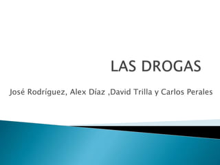 José Rodríguez, Alex Díaz ,David Trilla y Carlos Perales 
 