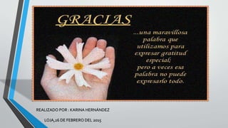 REALIZADO POR : KARINA HERNÁNDEZ
LOJA,26 DE FEBRERO DEL 2015
 