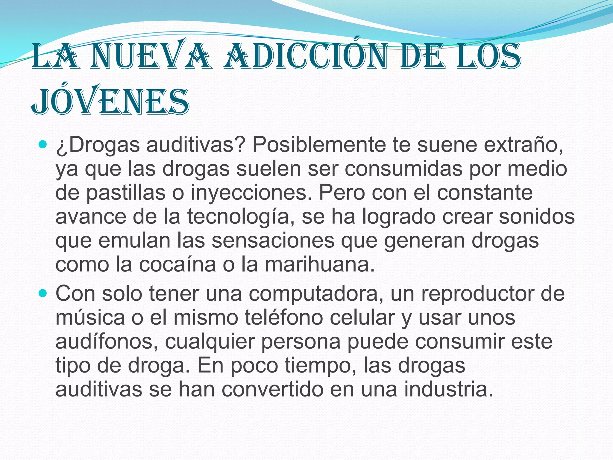 Las drogas auditivas