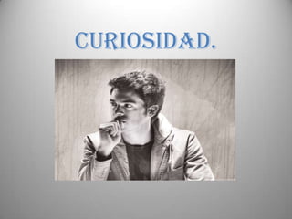 CURIOSIDAD.