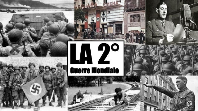 La Seconde Guerre Mondiale La Seconde Guerre Mondiale
