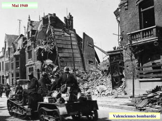 Mai 1940
Valenciennes bombardée
 