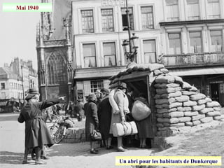 Mai 1940
Un abri pour les habitants de Dunkerque
 