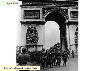 14 juin 1940
L’armée allemande atteint Paris
 