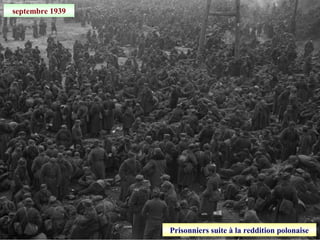 septembre 1939
Prisonniers suite à la reddition polonaise
 