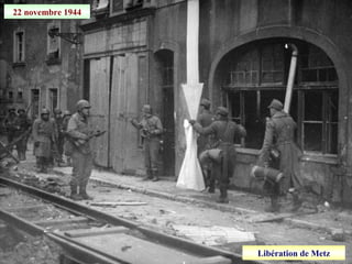 22 novembre 1944
Libération de Metz
 
