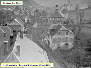 24 décembre 1944
Libération du village du Bonhomme (Haut-Rhin)
 