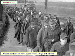 Décembre 1944
Prisonniers allemands après les combats du village du Bonhomme
 