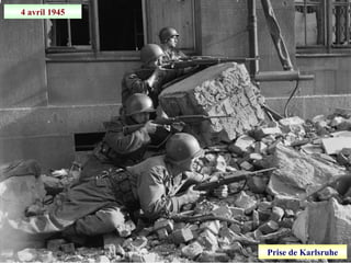 4 avril 1945
Prise de Karlsruhe
 