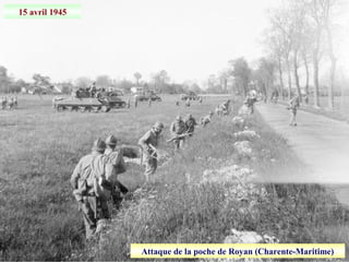 15 avril 1945
Attaque de la poche de Royan (Charente-Maritime)
 