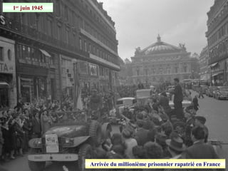 1er
juin 1945
Arrivée du millionième prisonnier rapatrié en France
 
