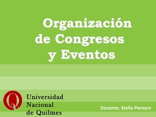 Universidad
Nacional      Docente: Stella Pereyra
de Quilmes
 