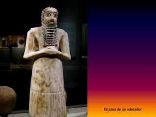 Estatua de un adorador
 