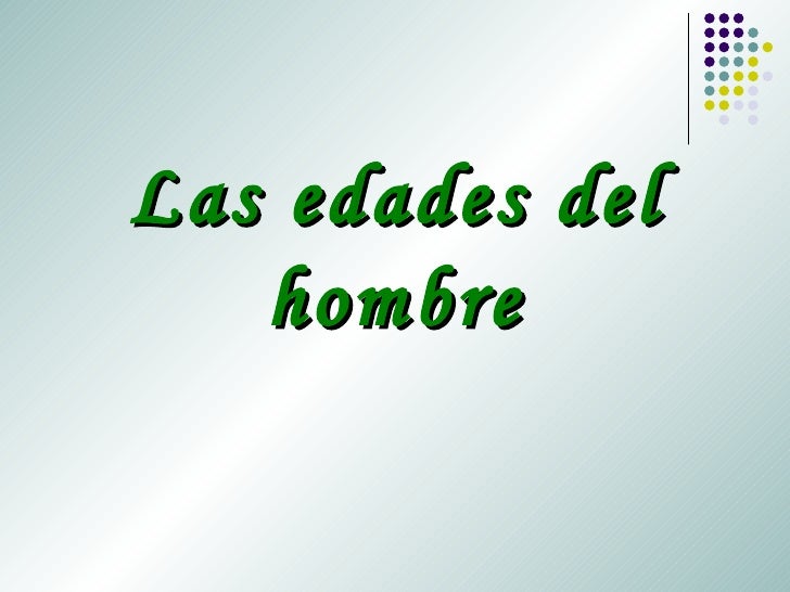 Las edades del hombre 