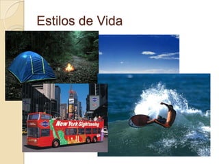Estilos de Vida
 